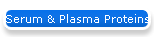 Serum & Plasma Proteins