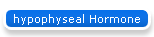 hypophyseal Hormone